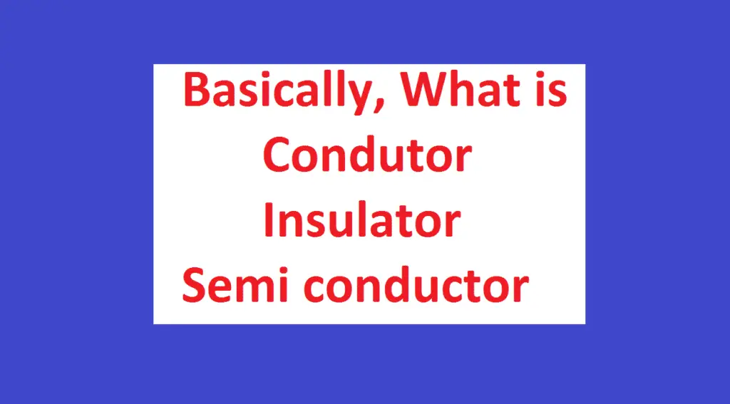  conductor, Insulator, Semiconductor