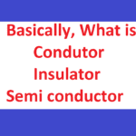 conductor, Insulator, Semiconductor