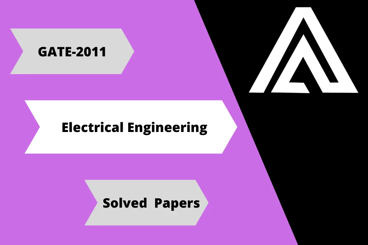 Gate EE-2011 Question Paper With Solutions
