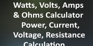 Watts, Volts, Amps & Ohms Calculator – Power Current Voltage Resistance Calculation