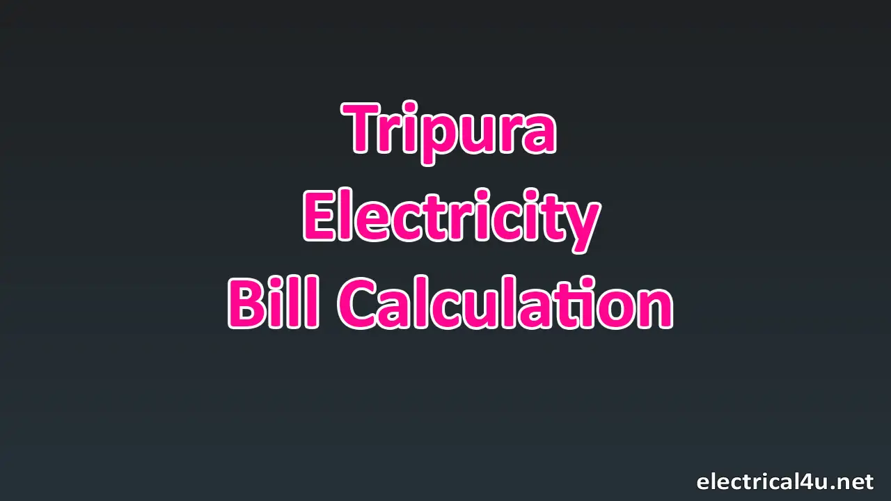 Tripura Electricity Per Unit Rate, Bill Calculator 202324