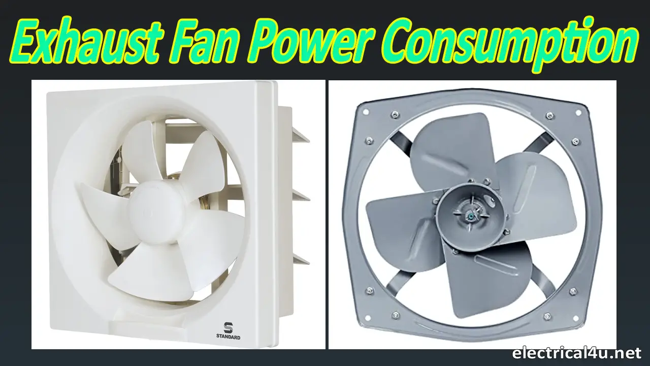 Exhaust Fan Power Consumption Calculation Saving Tips Electrical4u - How To Determine Bathroom Exhaust Fan